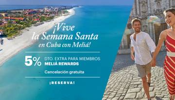 Vacaciones de Semana Santa – Descuentos  en hoteles Meliá Cuba